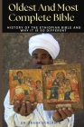 Oldest And Most Complete Bible: History Of The Ethiopian Bible And Why It Is So Different By Frank Benjamin Cover Image