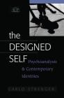 The Designed Self: Psychoanalysis and Contemporary Identities (Relational Perspectives Book) By Carlo Strenger Cover Image