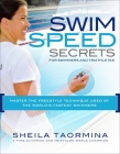 Swim Speed Secrets for Swimmers and Triathletes: Master the Freestyle Technique Used by the World's Fastest Swimmers By Sheila Taormina Cover Image