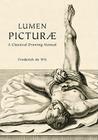 Lumen Picturae: A Classical Drawing Manual By Frederick de Wit Cover Image