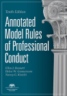 Annotated Model Rules of Professional Conduct, Tenth Edition Cover Image