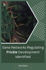 Gene Networks Regulating Prickle Development Identified By Saru Misa Cover Image