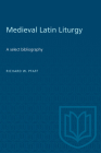 Medieval Latin Liturgy: A Select Bibliography (Heritage) By Richard Pfaff Cover Image
