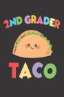 2nd Grader Taco: Cute Taco 2nd Grade Student Notebook Cover Image