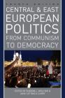 Central and East European Politics: From Communism to Democracy, Fourth Edition By Sharon L. Wolchik (Editor), Jane Leftwich Curry (Editor) Cover Image