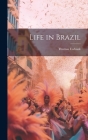 Life in Brazil By Thomas Ewbank Cover Image