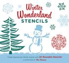 Winter Wonderland Stencils: Create Spectacular Winter Scenes with 20 Reusable Stencils! By Alice Stevenson (Illustrator) Cover Image