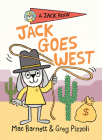 Jack Goes West (A Jack Book #4) By Mac Barnett, Greg Pizzoli (Illustrator) Cover Image
