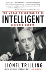 The Moral Obligation to Be Intelligent: Selected Essays Cover Image