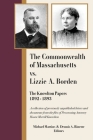 The Commonwealth of Massachusetts vs. Lizzie A. Borden: The Knowlton Papers, 1892-1893 By Michael Martins (Editor), Dennis a. Binette (Editor), Martins Michael Cover Image