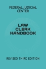 Law Clerk Handbook: Revised Third Edition Cover Image
