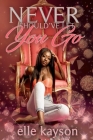 Never Should've Let You Go: A Hood Love Story By Elle Kayson Cover Image