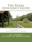 The Rural Efficiency Guide: Volume 2 - Engineering Book By U. S. Dept of Agriculture, Roger Chambers (Introduction by), R. C. Yeoman Cover Image