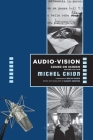 Audio-Vision: Sound on Screen By Michel Chion, Claudia Gorbman (Translator) Cover Image