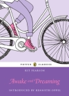 Awake and Dreaming: Puffin Classics Edition (Canada Puffin Classics) By Kit Pearson, Kenneth Oppel (Foreword by) Cover Image