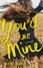 You'd Be Mine: A Novel By Erin Hahn Cover Image