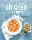 Leftover Chicken Recipes: Become A Master of Chicken Dishes Cover Image