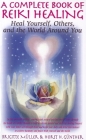 A Complete Book of Reiki Healing: Heal Yourself, Others, and the World Around You By Brigitte Muller, Horst H. Gunther Cover Image