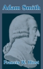 Adam Smith By Francis W. Hirst Cover Image