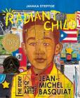 Radiant Child: The Story of Young Artist Jean-Michel Basquiat (Caldecott & Coretta Scott King Illustrator Award Winner) By Javaka Steptoe Cover Image
