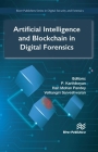 Artificial Intelligence and Blockchain in Digital Forensics By P. Karthikeyan (Editor), Hari Mohan Pande (Editor), Velliangiri Sarveshwaran (Editor) Cover Image