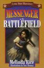 Messenger on the Battlefield (Lone Star Heroines) By Melinda Rice Cover Image