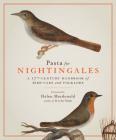 Pasta for Nightingales: A 17th-Century Handbook of Bird-Care and Folklore Cover Image