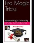 Pro Magic Tricks: Master Magic University By Brian Smedley, Darin Martineau Cover Image