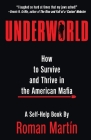 Underworld: How To Survive And Thrive In The American Mafia By Roman Martín Cover Image