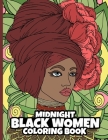 Midnight Black Women Coloring Book: Black Background Coloring Book With 46 Unique Illustrations. Beautiful African American Coloring Book For Adults o Cover Image