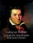 Complete Variations for Solo Piano By Ludwig Van Beethoven Cover Image