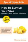 How to Survive Your Viva: Defending a Thesis in an Oral Examination By Rowena Murray Cover Image