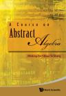 A Course on Abstract Algebra By Minking Eie, Shou-Te Chang Cover Image