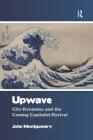Upwave: City Dynamics and the Coming Capitalist Revival Cover Image