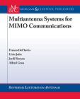 Multiantenna Systems for Mimo Communications (Synthesis Lectures on Antennas #7) By Franco de Flaviis, Lluis Jofre, Jordi Romeu Cover Image