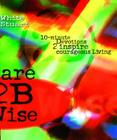 Dare 2B Wise: 10 minute devotions 2 inspire courageous living By Joe White, Kelli Stuart (With) Cover Image