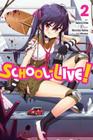 School-Live!, Vol. 2 By Norimitsu Kaihou (Nitroplus), Sadoru Chiba (By (artist)), Alexis Eckerman (Letterer), Leighann Harvey (Translated by) Cover Image