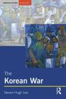 The Korean War (Seminar Studies) By Steven Hugh Lee Cover Image