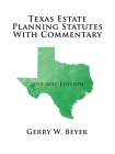 Texas Estate Planning Statutes with Commentary: 2019-2021 Edition Cover Image
