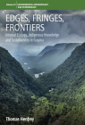 Edges, Fringes, Frontiers: Integral Ecology, Indigenous Knowledge and Sustainability in Guyana (Environmental Anthropology and Ethnobiology #23) By Thomas Henfrey Cover Image