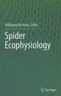 Spider Ecophysiology By Wolfgang Nentwig (Editor) Cover Image