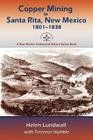 Copper Mining in Santa Rita, New Mexico, 1801-1838: A New Mexico Centennial History Series Book By Helen J. Lundwall, Terrence Humble, Helen Lundwall (Joint Author) Cover Image