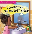 I Did Not Wet The Bed Last Night! Cover Image