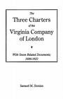 Three Charters of the Virginia Company of London By James A. Servies Cover Image