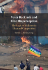 Voter Backlash and Elite Misperception By Steven C. Rosenzweig Cover Image