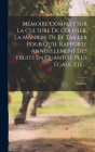 Mémoire Complet Sur La Culture De L'olivier, La Manière De Le Tailler Pour Qu'il Rapporte Annuellement Des Fruits En Quantité Plus Égale, Etc... By Couture (Abbé ). Cover Image