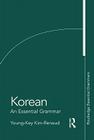 Korean: An Essential Grammar (Routledge Essential Grammars) By Young-Key Kim-Renaud Cover Image