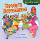 Kevin's Kwanzaa (Cloverleaf Books (TM) -- Fall and Winter Holidays) By Lisa Bullard, Constanza Basaluzzo (Illustrator) Cover Image