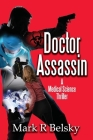Doctor Assassin: A Medical Science Thriller Cover Image