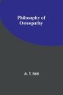 Philosophy of Osteopathy By A. T. Still Cover Image